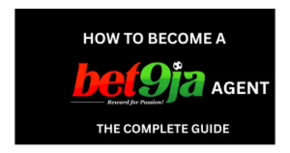 How to Become a Bet9ja Agent in Nigeria: Steps, Requirements & Procedure 2025 Guide